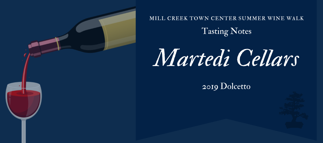 Martedi Cellars 2019 Dolcetto reviewed by Windermere Mill Creek
