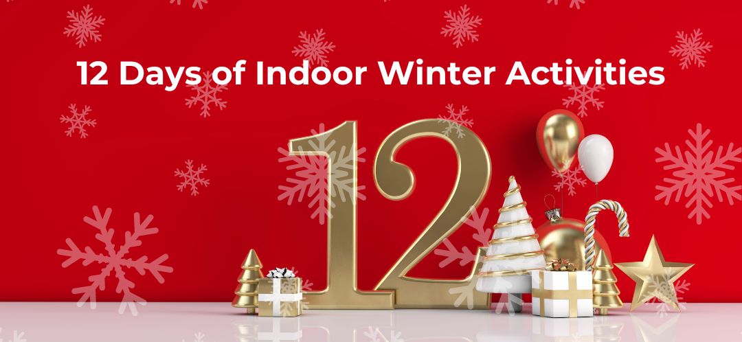 12 Days of Indoor Winter Activities